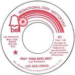 vinyl single 7 inch - Lee Hazlewood - Pray Them Bars Away..., Cd's en Dvd's, Zo goed als nieuw, Verzenden