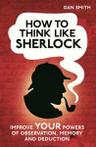 How to think like Sherlock.by Smith New
