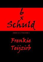 6 x Schuld 9789463429085 Frenkie Teijzirb, Verzenden, Zo goed als nieuw, Frenkie Teijzirb