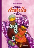 Prinses Arabella en Omi 9789462911420 Mylo Freeman, Verzenden, Zo goed als nieuw, Mylo Freeman