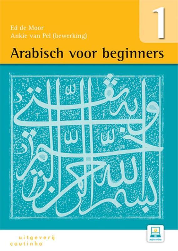 Arabisch voor beginners / Deel 1 9789046905067 Ed de Moor, Boeken, Wetenschap, Gelezen, Verzenden