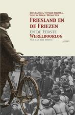 Friesland en de Friezen in de Eerste Wereldoorlog, Verzenden, Zo goed als nieuw, Kees Bangma