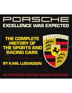 PORSCHE, EXFCELLENCE WAS EXPECTED, THE COMPLETE HISTORY OF, Nieuw, Porsche, Author