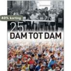 25 jaar Dam tot Dam loop 9789066117082, Verzenden, Zo goed als nieuw