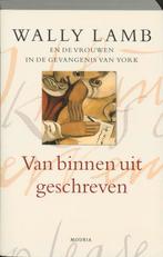 Van binnen uit geschreven 9789045851013 Wally Lamb, Boeken, Verzenden, Gelezen, Wally Lamb