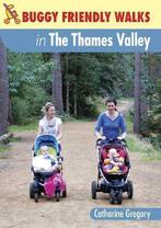 Buggy-Friendly Walks in the Thames Valley (Family Walks),, Gelezen, Catharine Gregory, Verzenden