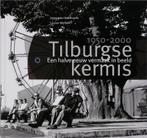 Tilburgse kermis 1950-2000 9789086450138 J. van Eijndhoven, Verzenden, Zo goed als nieuw, J. van Eijndhoven