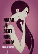 Maar je bent nog jong! 9789464920246 Laura De Houwer, Boeken, Verzenden, Zo goed als nieuw, Laura De Houwer