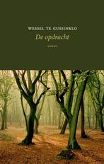 9789083048017 De opdracht Wessel te Gussinklo, Verzenden, Nieuw, Wessel te Gussinklo