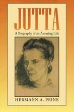 Jutta: A Biography of an Amazing Life. Peine, a.   ., Zo goed als nieuw, Peine, Hermann a., Verzenden