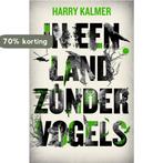 In een land zonder vogels 9789492600325 Harry Kalmer, Verzenden, Zo goed als nieuw, Harry Kalmer