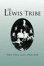 The Lewis Tribe.by Holzschuh, Lewis New   ., Holzschuh, Sybil Clara Lewis, Zo goed als nieuw, Verzenden