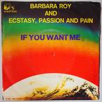 Barbara Roy And Ecstasy, Passion And Pain - If You Want..., Cd's en Dvd's, Vinyl Singles, Gebruikt, 7 inch, Pop, Single