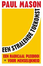 Een stralende toekomst 9789403166506 Paul Mason, Boeken, Verzenden, Gelezen, Paul Mason