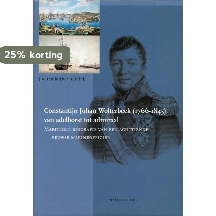 Constantijn Johan Wolterbeek (1766-1845) van adelborst tot, Boeken, Geschiedenis | Vaderland, Gelezen, Verzenden