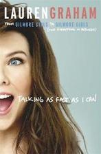 Talking as fast as I can: from Gilmore Girls to Gilmore, Boeken, Verzenden, Gelezen, Lauren Graham