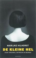 De kleine hel 9789045700885 Marijke Hilhorst, Boeken, Verzenden, Zo goed als nieuw, Marijke Hilhorst