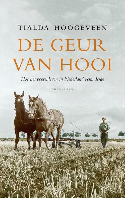 De geur van hooi 9789400405769 Tialda Hoogeveen, Boeken, Literatuur, Gelezen, Verzenden