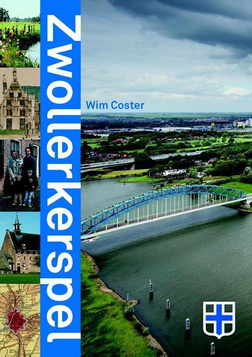 Zwollerkerspel 9789462620827 Wim Coster, Boeken, Geschiedenis | Stad en Regio, Zo goed als nieuw, Verzenden