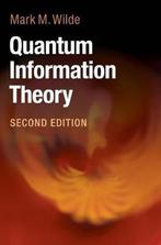 9781107176164 Quantum Information Theory, Boeken, Studieboeken en Cursussen, Nieuw, Mark M. Wilde, Verzenden