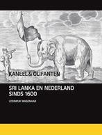 9789460042737 Kaneel en olifanten Lodewijk Wagenaar, Boeken, Verzenden, Nieuw, Lodewijk Wagenaar