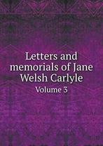 Letters and memorials of Jane Welsh Carlyle Volume 3.by, Carlyle, Jane Welsh, Zo goed als nieuw, Verzenden