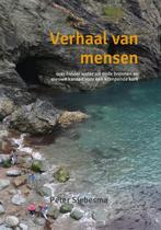 Verhaal van mensen 9789492421814 Peter Siebesma, Boeken, Verzenden, Gelezen, Peter Siebesma