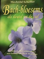 9789063783679 Bach-bloesems als sleutel tot de ziel, Boeken, M. Scheffer, Zo goed als nieuw, Verzenden