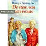 STEM VAN EEN VROUW, DE 9789025729677 Henny Thijssing-Boer, Boeken, Verzenden, Zo goed als nieuw, Henny Thijssing-Boer