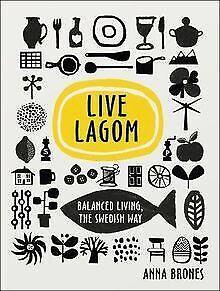 Live Lagom: Balanced Living, The Swedish Way  Br...  Book, Boeken, Taal | Engels, Zo goed als nieuw, Verzenden
