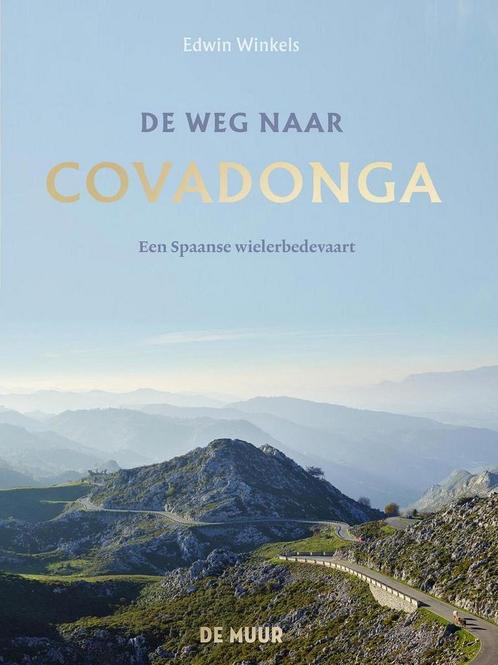 De weg naar Covadonga 9789462310476 Edwin Winkels, Boeken, Literatuur, Gelezen, Verzenden