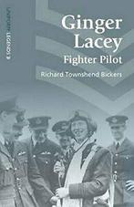 Ginger Lacey: Fighter Pilot (Uniform Legends) By Richard, Richard Townshend Bickers, Zo goed als nieuw, Verzenden