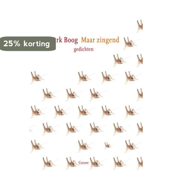 Maar zingend 9789059363731 Mark Boog, Boeken, Gedichten en Poëzie, Zo goed als nieuw, Verzenden