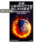 De verhitte planeet 9789464629071 Bob Michiels, Verzenden, Zo goed als nieuw, Bob Michiels