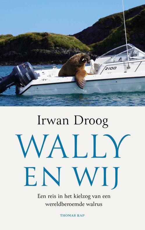 Wally en wij 9789400410527 Irwan Droog, Boeken, Overige Boeken, Gelezen, Verzenden
