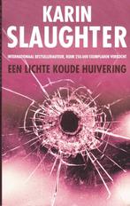 Een lichte koude huivering 9789023497110 Karin Slaughter, Verzenden, Zo goed als nieuw, Karin Slaughter