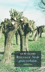 Religie na de grote verhalen 9789056252564 A. Willems, Verzenden, Gelezen, A. Willems