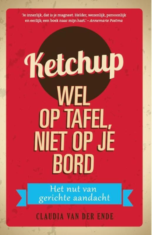 Ketchup wel op tafel niet op je bord 9789055993055, Boeken, Psychologie, Gelezen, Verzenden