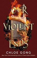 Our violent ends / These violent delights / 2 9781529344578, Boeken, Verzenden, Zo goed als nieuw, Chloe Gong
