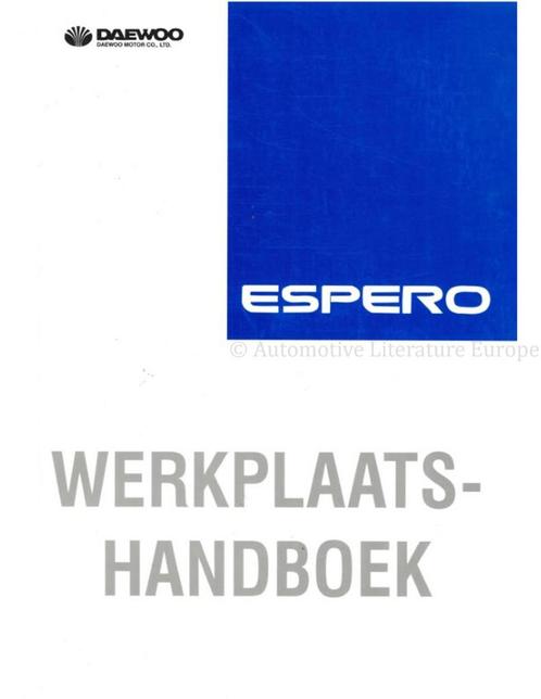 1996 DAEWOO ESPERO WERKPLAATSHANDBOEK NEDERLANDS, Auto diversen, Handleidingen en Instructieboekjes