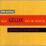 Alle geluk van de wereld 9789075689068, Boeken, Verzenden, Gelezen