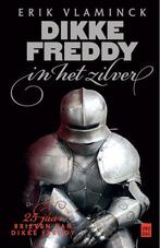 Dikke Freddy in het zilver 9789460016912 Erik Vlaminck, Verzenden, Zo goed als nieuw, Erik Vlaminck