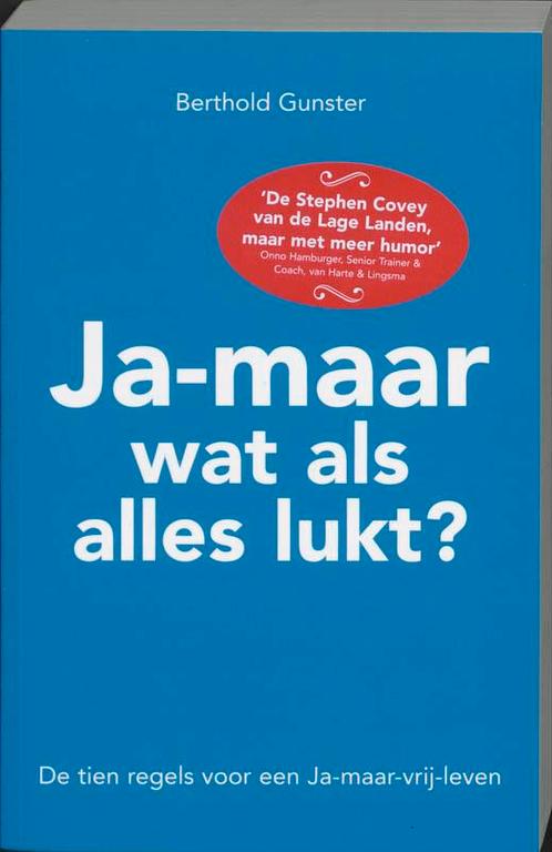 Ja-maar wat als alles lukt 9789022991442 Berthold Gunster, Boeken, Psychologie, Gelezen, Verzenden