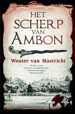Het scherp van Ambon 9789045212999 Wouter van Mastricht, Verzenden, Zo goed als nieuw, Wouter van Mastricht