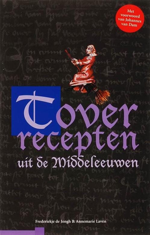 Toverrecepten uit de middeleeuwen 9789085710646 F. de Jongh, Boeken, Overige Boeken, Gelezen, Verzenden
