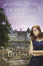 De tragedie van Ladenbrooke Manor 9789029725170, Boeken, Verzenden, Gelezen, Melanie Dobson