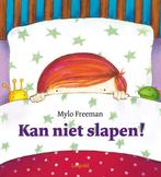 Kan niet slapen! 9789025860028 Mylo Freeman, Boeken, Verzenden, Gelezen, Mylo Freeman