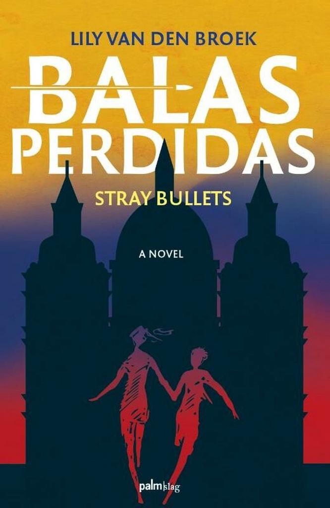 Balas Perdidas 9789493245624 Lily van den Broek, Boeken, Taal | Engels, Zo goed als nieuw, Verzenden