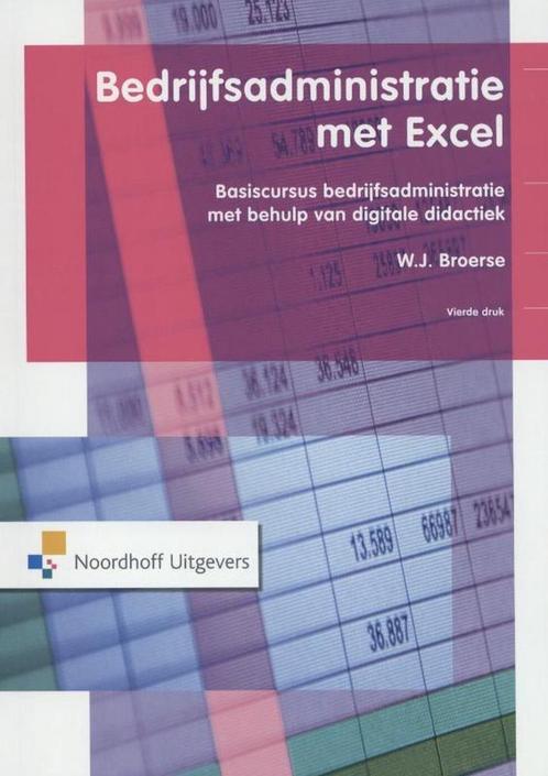 Bedrijfsadministratie met Excel, 9789001836696, Boeken, Studieboeken en Cursussen, Zo goed als nieuw, Verzenden