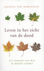 Leven in het zicht van de dood 9789025901738, Verzenden, Gelezen, Jacinta van Harteveld